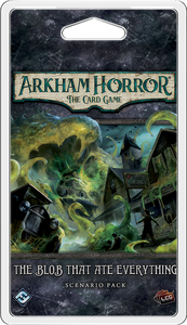 Arkham Horror the Card Game the Blob That Ate Everything